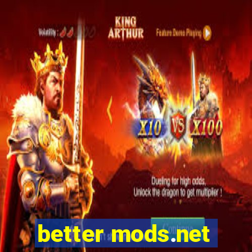 better mods.net